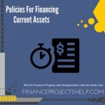 Policies For Financing Current Assets